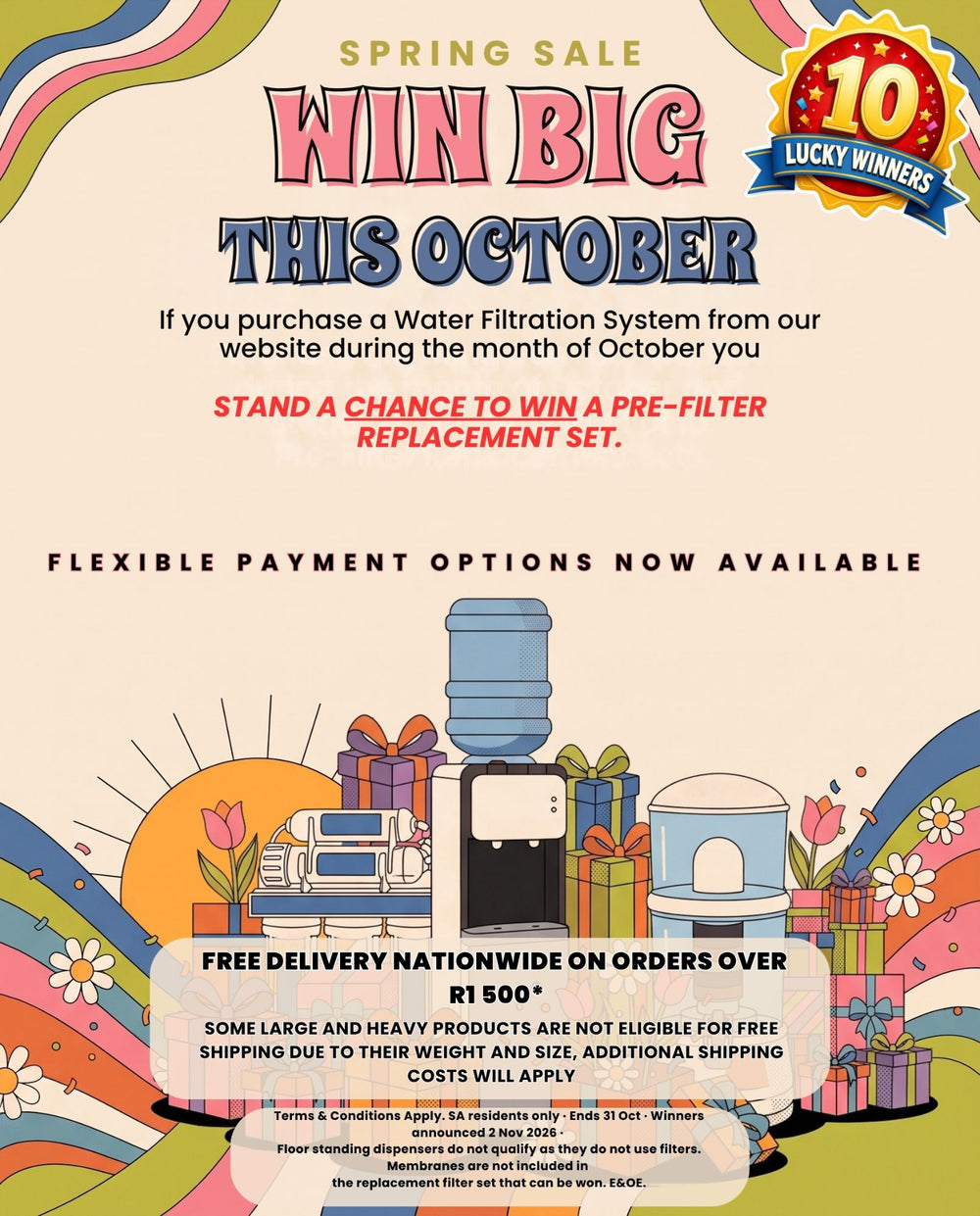 Spring Sale. Win big this October. Buy a water filtration system from our website in October for a chance to win a pre-filter replacement set.